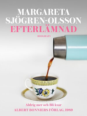 cover image of Efterlämnad. Innehåller Aldrig mer och Bli kvar